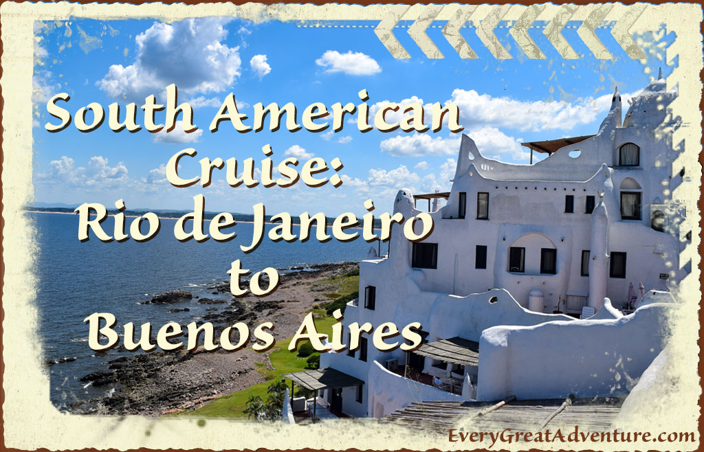 South American Cruise: Rio to Buenos Aires