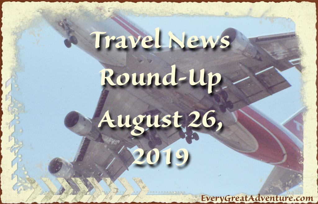 Travel News Round-Up Aug. 26, 2019